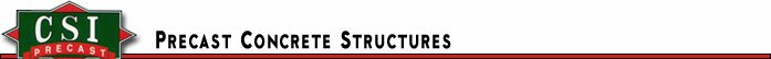 CSI Precast - total quality product line of custom engineered precast concrete structures